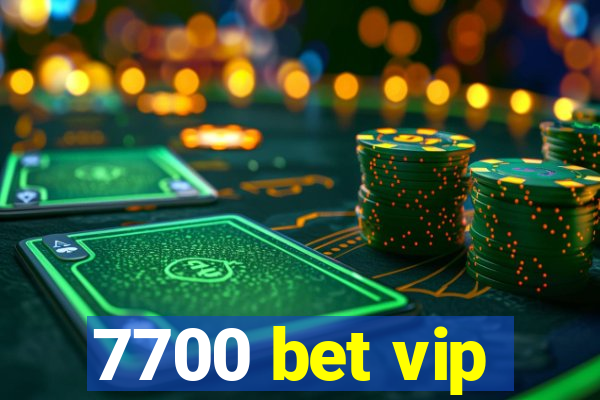 7700 bet vip